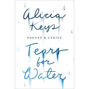 Tears for Water: Poetry & Lyrics -- Alicia Keys